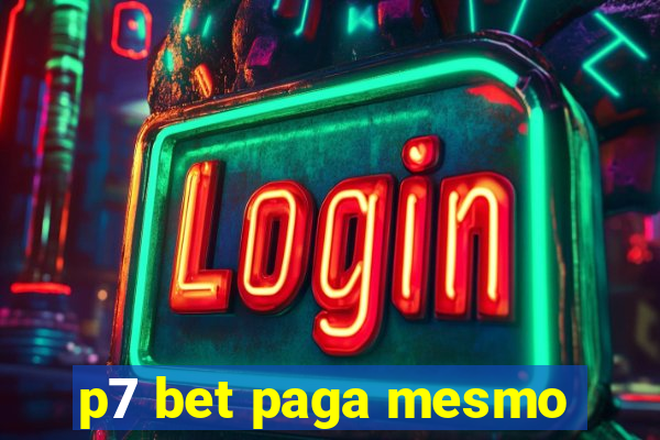 p7 bet paga mesmo